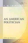 An American Politician. A Novel