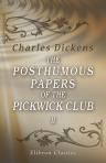 The Posthumous Papers of the Pickwick Club, Containing a Faithful Record of the Perambulations, Perils, Travels, Adventures, and Sporting Transactions of the Corresponding Members. Volume 2