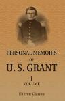 Personal Memoirs of U. S. Grant. Volume 1