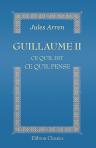 Guillaume II. Ce qu'il dit, ce qu'il pense