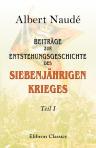 Beiträge zur Entstehungsgeschichte des Siebenjährigen Krieges. Teil 1