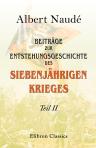 Beiträge zur Entstehungsgeschichte des Siebenjährigen Krieges. Teil 2
