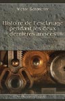 Histoire de l'esclavage pendant les deux dernières années. Partie 1