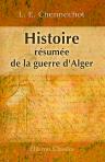 Histoire résumée de la guerre d'Alger. D'après plusieurs témoins oculaires