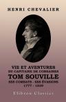Vie et aventures du capitaine de corsaires Tom Souville. Ses combats - ses évasions, 1777-1839