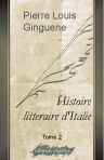 Histoire littéraire d'Italie. Tome 2