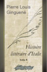Histoire littéraire d'Italie. Tome 4