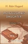 Montezuma's Daughter. Volume 2