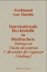 Internationale Rechtshilfe in Strafsachen: Beiträge zur Theorie des positiven Völkerrechts der Gegenwart. Abteilung 1