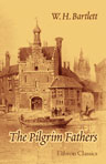 The Pilgrim Fathers. Or, the Founders of New England in the Reign of James the First