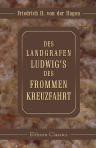 Des Landgrafen Ludwig's des Frommen Kreuzfahrt. Heldengedicht der Belagerung von Akkon am Ende des zwölfen Jahrhunderts