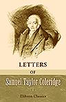 Letters of Samuel Taylor Coleridge. Volume 1