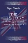 The History, Civil and Commercial, of the British West Indies. Volume 4