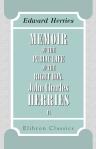 Memoir of the Public Life of the Right Hon. John Charles Herries in the Reigns of George III, George IV, William IV and Victoria. Volume 2
