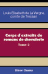 Corps d'extraits de romans de chevalerie. Tome 2