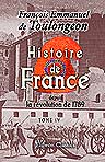 Histoire de France depuis la révolution de 1789. Écrite d'après les mémoires et manuscrits contemporains, recueillis dans les dépôts civils et militaires. Tome 4