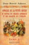 Annales de la Petite-Russie, ou Histoire des Cosaques-Saporogues et des Cosaques de l'Ukraine, ou de la Petite-Russie, depuis leur origine jusqu'à nos jours. Suivie d'un abrégé de l'histoire des Hettmans des Cosaques, et de pièces justificatives. Tome 1