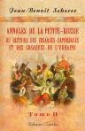 Annales de la Petite-Russie, ou Histoire des Cosaques-Saporogues et des Cosaques de l'Ukraine, ou de la Petite-Russie depuis leur origine jusqu'à nos jours. Suivie d'un abrégé de l'histoire des Hettmans des Cosaques, et de pièces justificatives. Tome 2