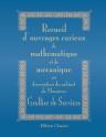 Recueil d'ouvrages curieux de mathématique et de mécanique, ou description du cabinet de Monsieur Grollier de Servière. Avec près de cent planches en taille-douce