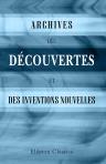 Archives des découvertes et des inventions nouvelles. Faites dans les sciences, les arts et les manufactures, tant en France que dans les pays étrangers, pendant l'année 1833