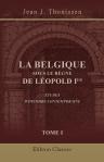 La Belgique sous le règne de Léopold I-er. Études d'histoire contemporaine. Tome 1