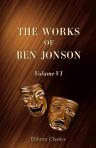 The Works of Ben Jonson. In nine volumes. Volume 6. The Magnetic Lady. A Tale of a Tub. The Sad Shepherd. The Case is Altered. Entertainments, & c.