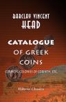 Catalogue of Greek Coins. Corinth, Colonies of Corinth, etc