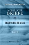 Moralische Briefe zur Bildung des Herzens. Teil 2