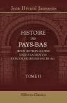 Histoire des Pays-Bas, depuis les temps anciens jusqu'à la création du Royaume des Pays-Bas, en 1815. Tome 2