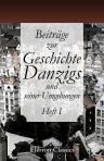 Beiträge zur Geschichte Danzigs und seiner Umgebungen. Heft 1
