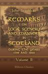 Remarks on Local Scenery and Manners in Scotland during the Years 1799 and 1800. Volume 2