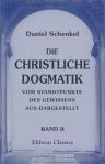 Die christliche Dogmatik vom Standtpunkte des Gewissens aus dargestellt. Band II. Die Lehrausführung. Abteilung 1