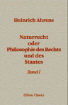Naturrecht oder Philosophie des Rechts und des Staates. Band I. Die Geschichte der Rechtsphilosophie und die allgemeinen Lehren