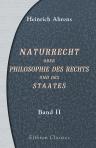Naturrecht oder Philosophie des Rechts und des Staates. Band II. Das System des Privatrechts, die Staatslehre und die Principien des Völkerrechts