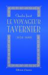 Le voyageur Tavernier (1670-1689). Un manuscrit des "voyages". Relations de Tavernier avec le Grand Électeur. Le lieu de sa mort et de sa sépulture