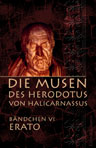Die Musen des Herodotus von Halicarnassus. Bändchen VI. Erato
