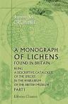 A Monograph of Lichens Found in Britain: Being a Descriptive Catalogue of the Species in the Herbarium of the British Museum. Part 1