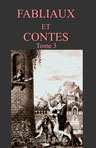 Fabliaux et contes des poètes français des XI, XII, XIII, XIV et XVe siècles, tirés des meilleurs auteurs. Tome 3