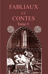 Fabliaux et contes des poètes français des XI, XII, XIII, XIV et XVe siècles, tirés des meilleurs auteurs. Tome 4