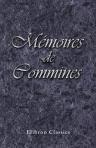 Mémoires de Commines. Précédés d'une notice biographique