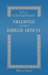 Erlebtes aus dem Kriege 1870/71
