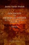 Geschichte der Meder und Perser bis zur makedonischen Eroberung. Band II. Die Blütezeit und der Verfall des Reiches der Achämeniden