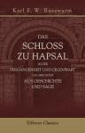 Das Schloss zu Hapsal in der Vergangenheit und Gegenwart: Nachrichten aus Geschichte und Sage