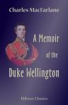 A Memoir of the Duke Wellington