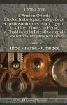 L'Ancien Orient: Études historiques, religieuses et philosophiques sur l'Égypte, la Chine, l'Inde, la Perse, la Chaldée et la Palestine depuis les temps les plus reculés. Tome 2. Inde - Perse - Chaldée