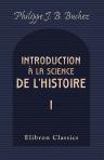 Introduction à la science de l'histoire. Tome 1