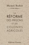 La réforme des prisons et les colonies agricoles