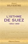 L'isthme de Suez 1854-1869