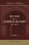 Histoire de la Commune de Paris en 1871. Tome 1