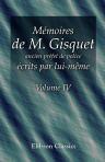 Mémoires de M. Gisquet, ancien préfet de police, écrits par lui-même. Tome 4